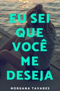 Eu sei que você me deseja