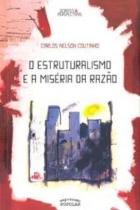 O estruturalismo e a miséria da razão