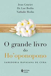 O grande livro do Ho'oponopono: Sabedoria havaiana de cura
