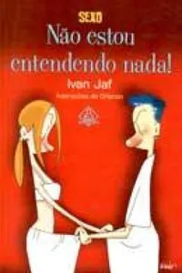 Sexo: Não Estou Entendendo Nada