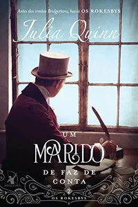 Um marido de faz de conta (Os Rokesbys Livro 2)