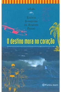 O Destino Mora no Coração