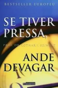 Se tiver pressa, ande devagar