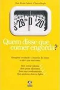 quem disse que comer engorda