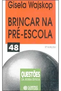Brincar na Pré-Escola