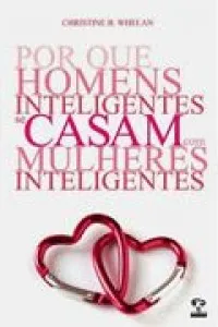 Porque Homens Inteligentes Casam Com Mulheres Inteligentes