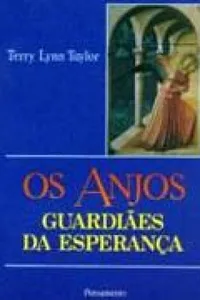 Os Anjos - Guardiães da Esperança
