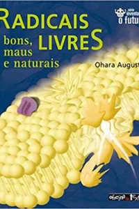 Radicais Livres, Bons Maus e Naturais