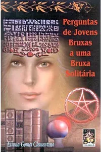Perguntas de Jovens Bruxas a uma Bruxa Solitária