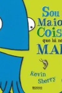 Sou a maior coisa que há no mar