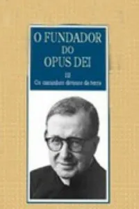 O Fundador do Opus Dei
