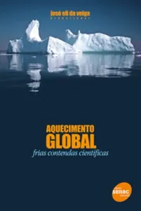 Aquecimento Global: Frias Contendas Científicas