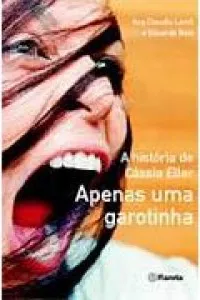 Apenas uma garotinha: A História de Cássia Eller