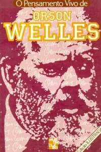 O Pensamento Vivo de Orson Welles