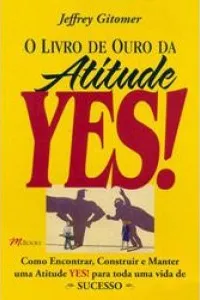 O livro de Ouro da Atitude Yes!