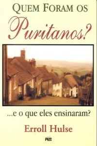 Quem Foram os Puritanos?