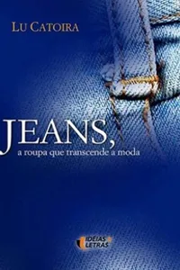 Jeans, a roupa que transcende a moda