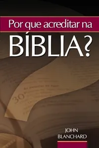 Por que acreditar na Bíblia?