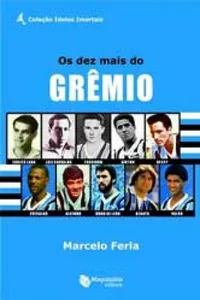 Os dez mais do Grêmio