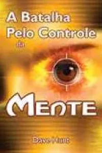 A Batalha Pelo Controle da Mente