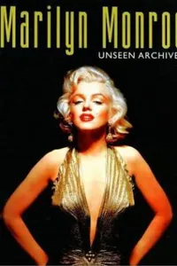 Marilyn Monroe: Unseen Archives
