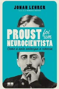 Proust foi um neurocientista