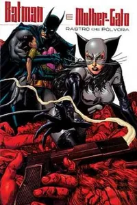 Batman e Mulher-Gato: Rastro de Pólvora #01
