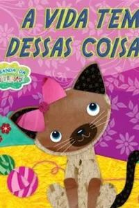 A vida tem dessas coisas