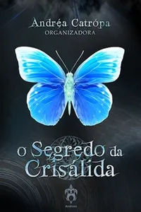 O Segredo da Crisálida