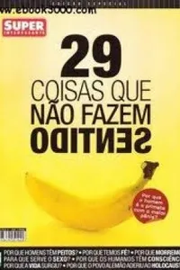 Super Interessante - 253-A - 29 coisas que não fazem sentido