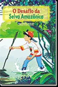 o desafio da selva amazônica