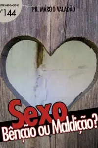 Sexo, Benção ou Maldição