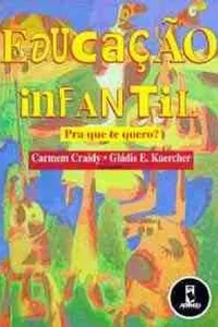 Educação Infantil: Pra que te quero?