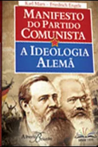 A Ideologia Alemã \ Manifesto do Partido Comunista