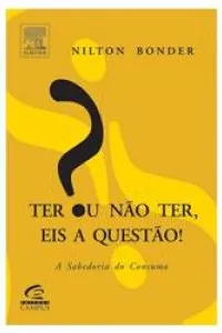 Ter ou não ter, eis a questão!