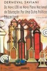 Da Nova LDB ao Novo Plano Nacional de Educação: Por uma Outra Política Educacional