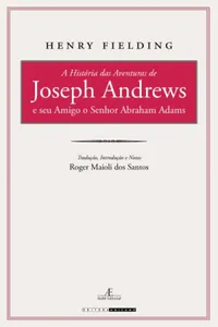 A história das aventuras de Joseph Andrews e seu amigo o senhor Abraham Adams