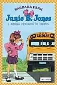 Junie B. Jones E Aquela Porcaria De Onibus
