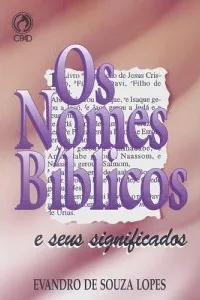 Os Nomes Bíblicos e seus Significados