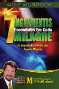 7 ingredientes escondidos em cada milagre