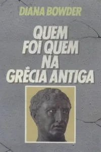 Quem  foi Quem na Grécia Antiga