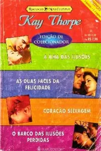 A Ilha Das Ilusões/ As Duas Faces Da Felicidade/ Coração Selvagem/ O Barco Das Ilusões Perdidas.