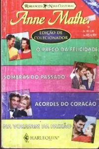 O preço da Felicidade/Sombras do Passado/Acordes do coração/Na voragem da Paixão.