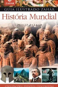 Guia Ilustrado Zahar: História Mundial