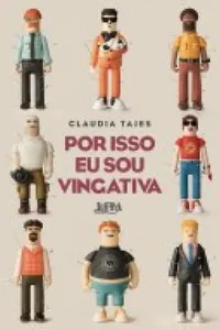Por isso eu sou vingativa
