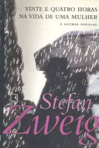 Vinte e quatro horas na vida de uma mulher e outras novelas