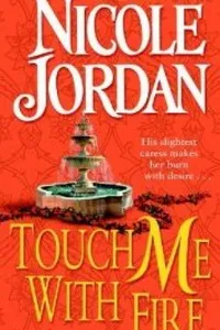 Touch Me With Fire