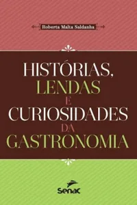 Histórias, Lendas e Curiosidades da Gastronomia