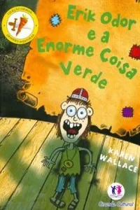 Erik Odor e a Enorme Coisa Verde