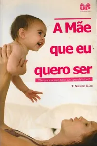 A mãe que eu quero ser